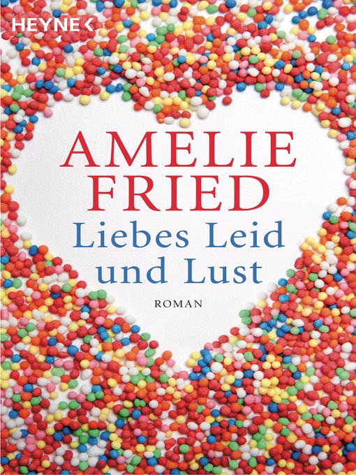Title details for Liebes Leid und Lust by Amelie Fried - Available